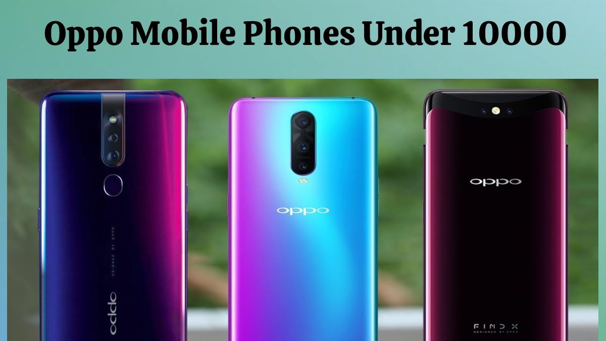 Oppo Mobile Phones Under 10000 (2021) Prices, Specifications, and Reviews