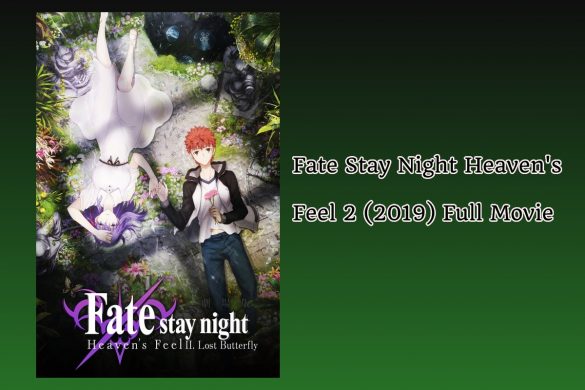 fate stay night heaven's feel 2 full movie