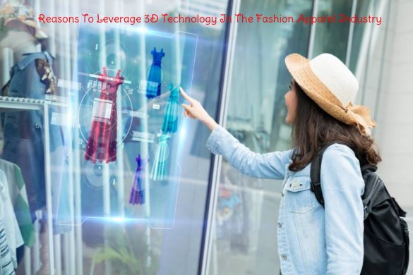 Reasons To Leverage 3D Technology In The Fashion Apparel Industry