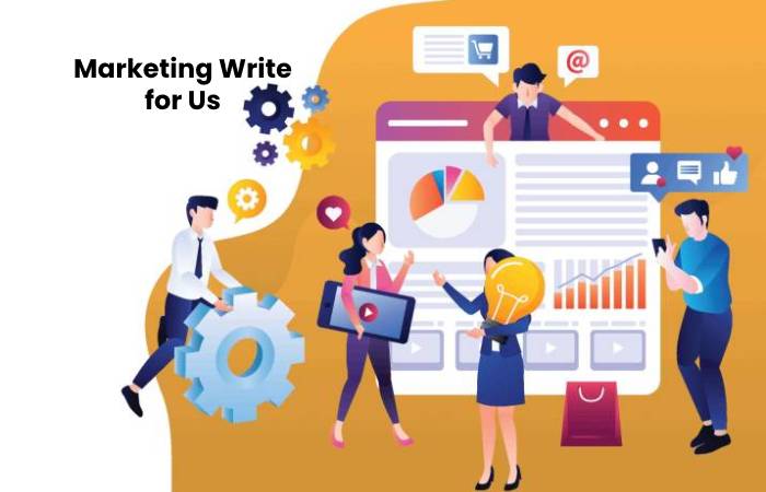 Marketing Write for Us