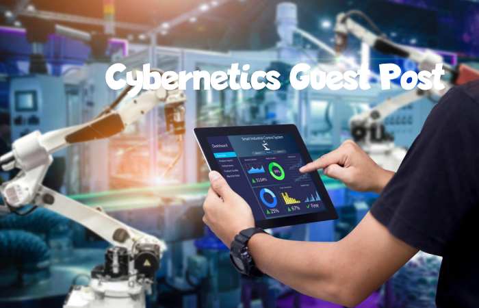 Cybernetics Guest Post- Cybernetics Write for us and Submit Post