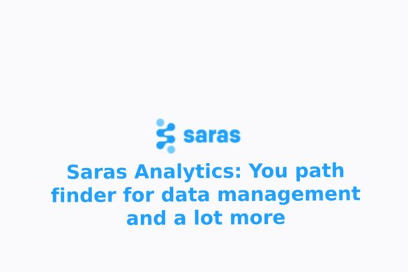 Saras Analytics: You path finder for data management and a lot more